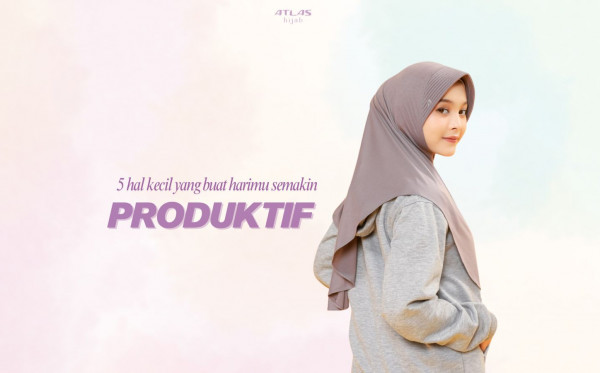 Back to School? Ini 5 Tips Biar Tetap Produktif & Stylish Bareng AS Hijab!