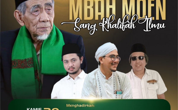 MBAH MOEN : SANG KHALIFAH ILMU